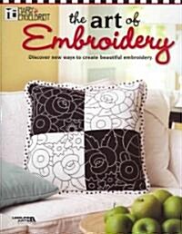 The Art of Embroidery: Discover New Ways to Create Beautiful Embroidery (Paperback)