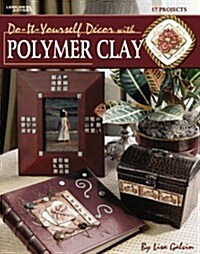 Do-It-Yourself Decor With Polymer Clay (Paperback)