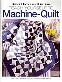 Better Homes and Gardens Teach Yourself to Machine-Quilt (Paperback)