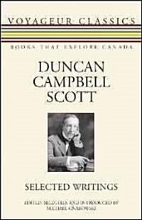 Duncan Campbell Scott: Selected Writings (Paperback)