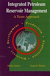 Integrated Petroleum Reservoir Management: A Team Approach (Paperback)