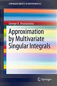 Approximation by Multivariate Singular Integrals (Paperback, 2011)