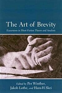The Art of Brevity: Excursions in Short Fiction Theory and Analysis (Paperback)