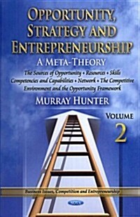 Opportunity, Strategy & Entrepreneurshipsources of Opportunity, Resources, Skills, Competencies & Capabilities, Networks the Competitive Environment & (Hardcover, UK)
