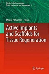 Active Implants and Scaffolds for Tissue Regeneration (Hardcover)