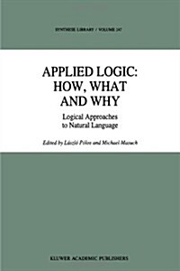 Applied Logic: How, What and Why: Logical Approaches to Natural Language (Paperback)