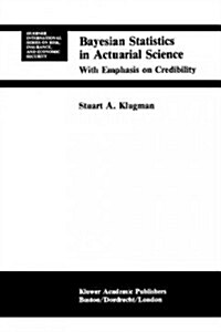 Bayesian Statistics in Actuarial Science: With Emphasis on Credibility (Paperback)