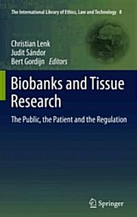 Biobanks and Tissue Research: The Public, the Patient and the Regulation (Hardcover, 2011)