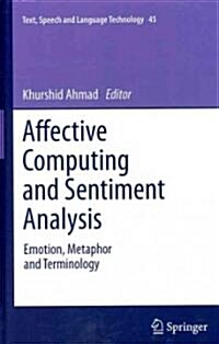 Affective Computing and Sentiment Analysis: Emotion, Metaphor and Terminology (Hardcover, 2011)