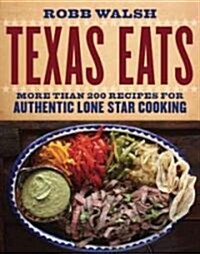 Texas Eats: The New Lone Star Heritage Cookbook, with More Than 200 Recipes (Paperback)