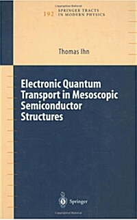 Electronic Quantum Transport in Mesoscopic Semiconductor Structures (Paperback, Softcover Repri)