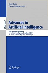 Advances in Artificial Intelligence: 24th Canadian Conference on Artificial Intelligence, Canadian AI 2011, St. Johns, Canada, May 25-27, 2011, Proce (Paperback, 2011)