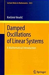 Damped Oscillations of Linear Systems: A Mathematical Introduction (Paperback)