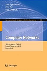 Computer Networks: 18th Conference, Cn 2011, Ustron, Poland, June 14-18, 2011. Proceedings (Paperback, 2011)
