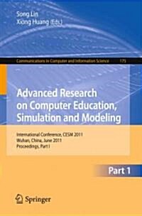 Advanced Research on Computer Education, Simulation and Modeling: International Conference, Cesm 2011, Wuhan, China, June 18-19, 2011. Proceedings, Pa (Paperback, 2011)