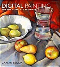 Digital Painting for the Complete Beginner (Paperback, New)