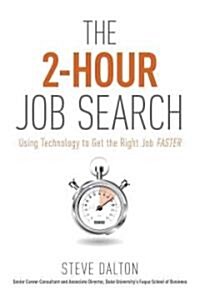 [중고] The 2-Hour Job Search: Using Technology to Get the Right Job Faster (Paperback)