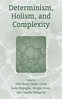 Determinism, Holism, and Complexity (Paperback, Softcover Repri)