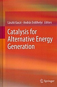 Catalysis for Alternative Energy Generation (Hardcover, 2012)