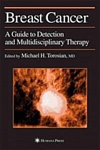 Breast Cancer: A Guide to Detection and Multidisciplinary Therapy (Paperback)