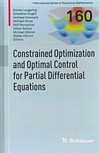 Constrained Optimization and Optimal Control for Partial Differential Equations (Hardcover, 2012)