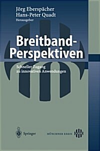 Breitband-Perspektiven: Schneller Zugang Zu Innovativen Anwendungen (Paperback, 2004)