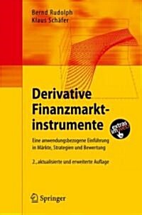 Derivative Finanzmarktinstrumente: Eine Anwendungsbezogene Einf?rung in M?kte, Strategien Und Bewertung (Paperback, 2, 2., Aktualisier)