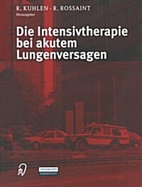 Die Intensivtherapie Bei Akutem Lungenversagen (Paperback)