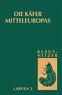 Die Kafer Mitteleuropas, Bd. L5: Polyphaga 4 (Hardcover, 1. Aufl. 1999 ed.)