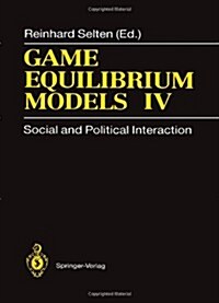 Game Equilibrium Models IV: Social and Political Interaction (Paperback, Softcover Repri)