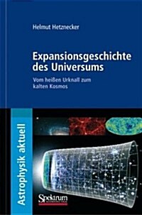 Expansionsgeschichte Des Universums: Vom Hei?n Urknall Zum Kalten Kosmos (Paperback, 2007)