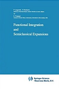 Functional Integration and Semiclassical Expansions (Paperback)