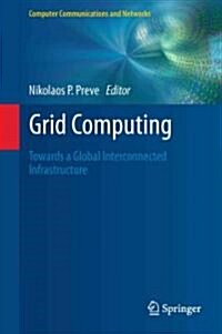 Grid Computing : Towards a Global Interconnected Infrastructure (Hardcover)