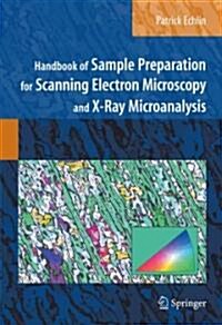 Handbook of Sample Preparation for Scanning Electron Microscopy and X-Ray Microanalysis (Paperback)