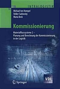 Kommissionierung: Materialflusssysteme 2 - Planung Und Berechnung Der Kommissionierung in Der Logistik (Hardcover, 2011)