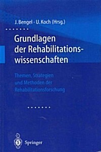 Grundlagen Der Rehabilitationswissenschaften: Themen, Strategien Und Methoden Der Rehabilitationsforschung (Paperback, 2000)