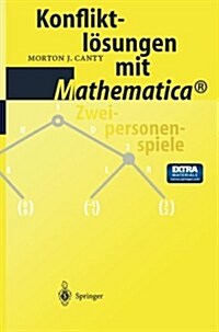 Konfliktl?ungen Mit Mathematica(r): Zweipersonenspiele (Hardcover)