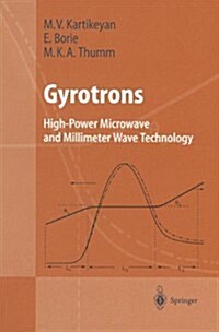 Gyrotrons: High-Power Microwave and Millimeter Wave Technology (Paperback)