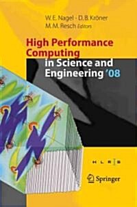 High Performance Computing in Science and Engineering  08: Transactions of the High Performance Computing Center, Stuttgart (Hlrs) 2008 (Paperback)
