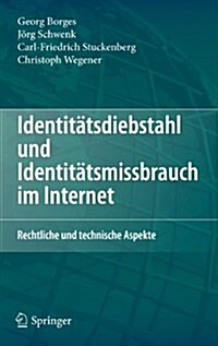 Identit?sdiebstahl Und Identit?smissbrauch Im Internet: Rechtliche Und Technische Aspekte (Hardcover, 2011)