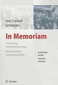 In Memoriam: Erinnerung Und Verantwortung Ausstellungskatalog/Remembrance And Responsibility Exhibition Catalogue (Paperback)