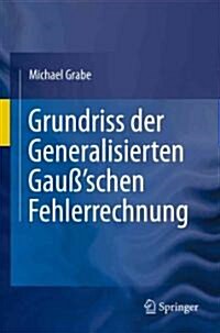 Grundriss Der Generalisierten Gau?schen Fehlerrechnung (Hardcover, 2011)