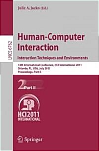 Human-Computer Interaction: Interaction Techniques and Environments: 14th International Conference, HCI International 2011, Orlando, FL, USA, July 9-1 (Paperback)