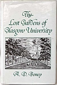 The Lost Gardens of Glasgow University (Hardcover)