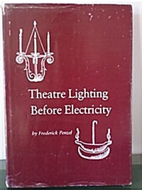 Theatre Lighting Before Electricity (Hardcover)