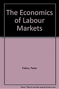 The Economics of Labour Markets (Hardcover)