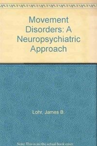 Movement disorders : a neuropsychiatric approach