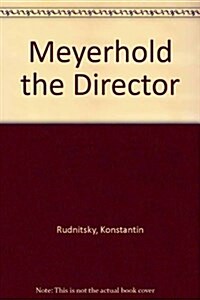 Meyerhold the Director (Hardcover)