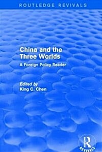 China and the Three Worlds: A Foreign Policy Reader: A Foreign Policy Reader (Hardcover)