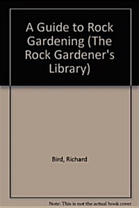 A Guide to Rock Gardening (Hardcover)
